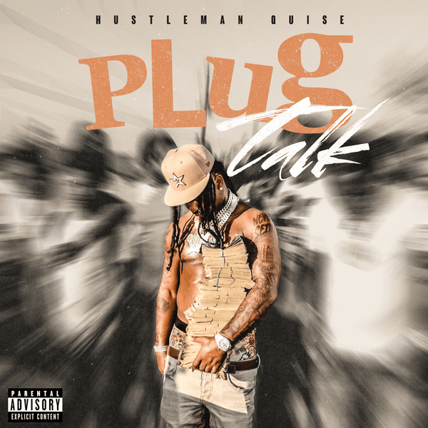 Plug Talk - Hustleman Quise